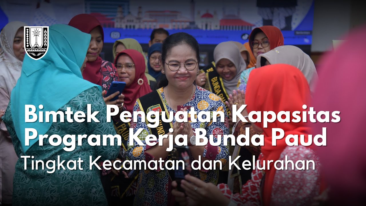 Bimbingan Teknis Tata Kelola Program Kerja dan Penguatan Kapasitas Peran Bunda Paud Tingkat Kecamatan dan Kelurahan Tahun 2025 2030